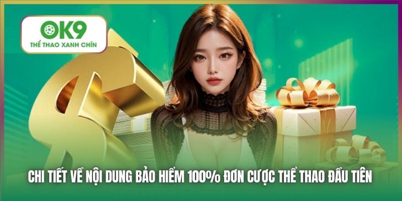 Chi tiết về nội dung bảo hiểm 100% đơn cược thể thao đầu tiên